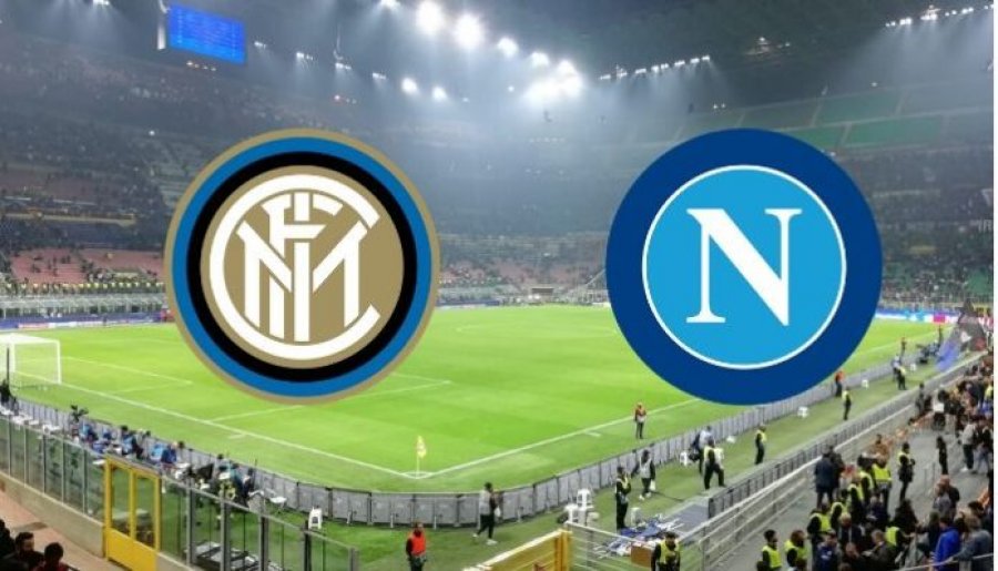 FOTO/ Inter-Napoli, formacionet zyrtare të supersfidës së Serie A