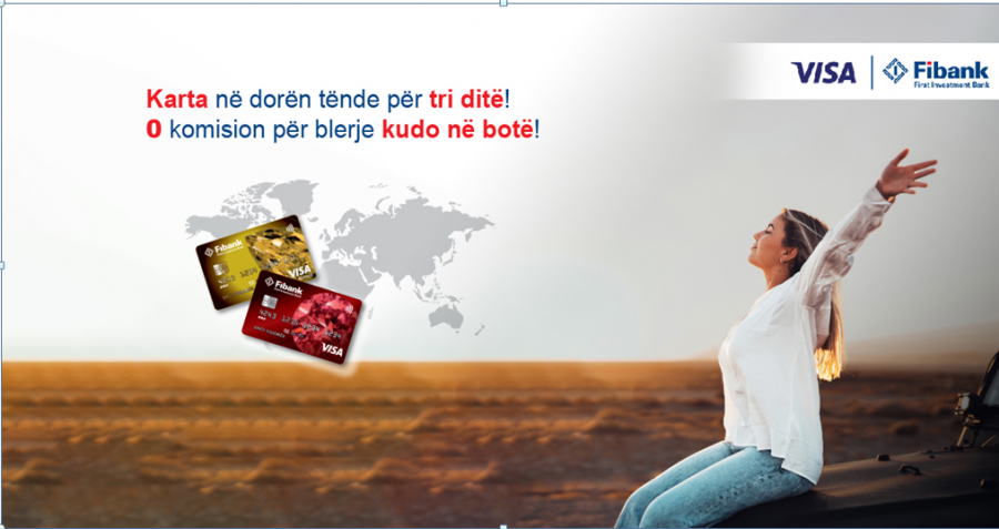 Kartat e kreditit Fibank – Deri në 25 mijë EUR në xhepin tuaj, për 3 ditë!