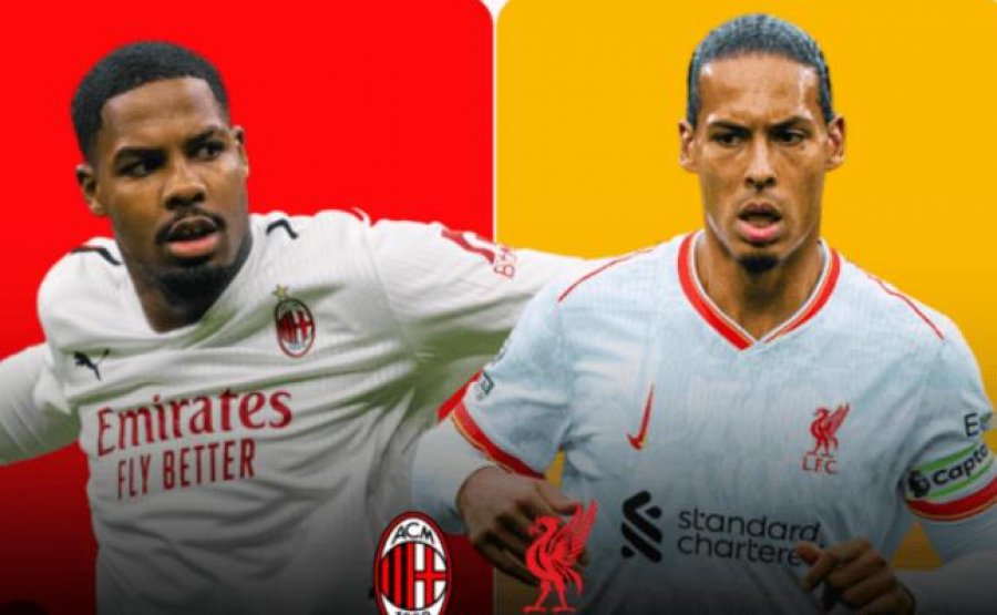 Milan – Liverpool, statistikat e një përplasjeje “titanësh”