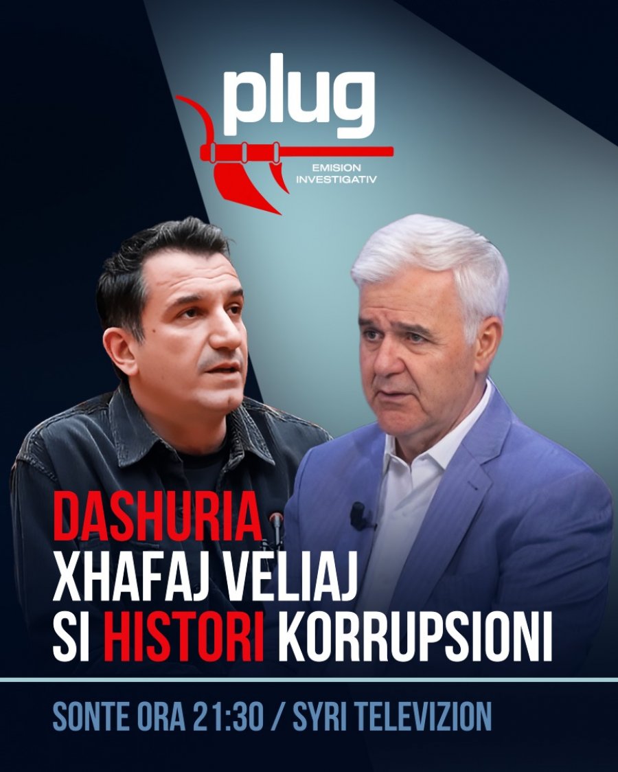 Rikthehet emisioni investigativ ‘PLUG’ në Syri Tv: Dashuria Xhafaj - Veliaj si histori korrupsioni